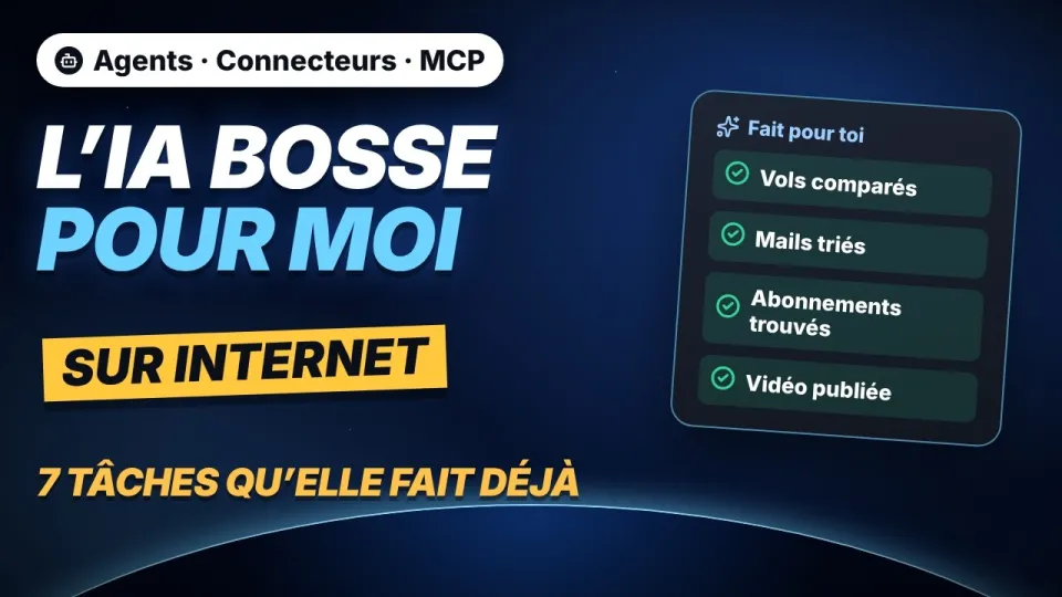 L’IA bosse pour toi sur Internet : 7 choses qu’elle fait déjà (agents, connecteurs, MCP)